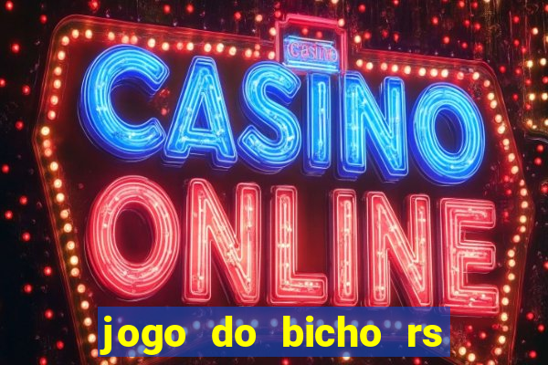 jogo do bicho rs resultado certo de hoje 14h 18h rs consulta